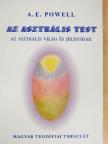 Arthur E. Powell - Az asztrális test [antikvár]