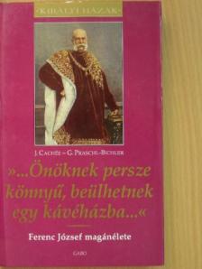Dr. Gabriele Praschl-Bichler - "... Önöknek persze könnyű, beülhetnek egy kávéházba..." [antikvár]