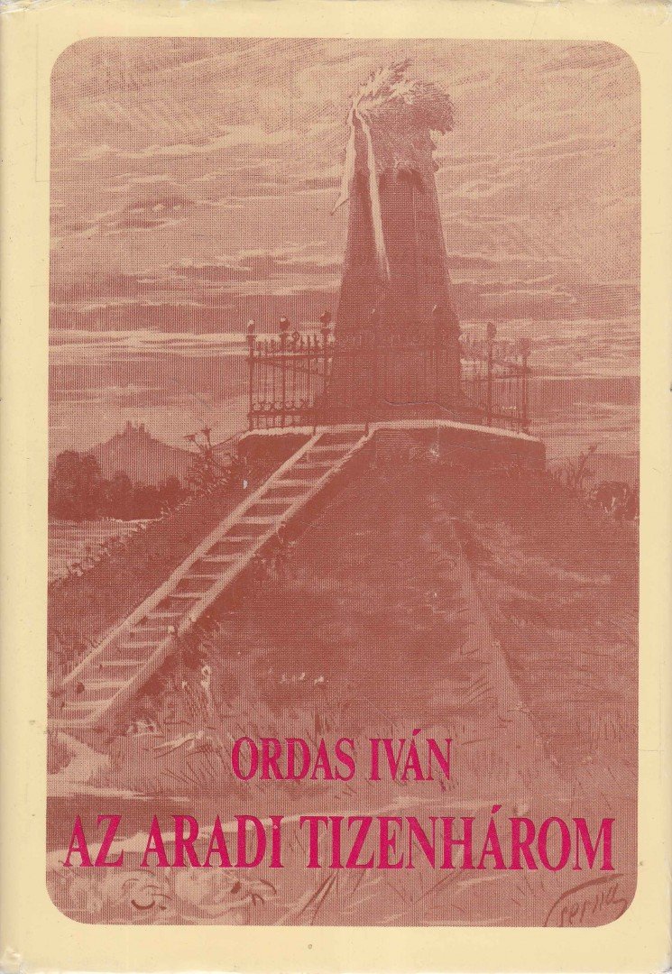 ORDAS IVÁN - Az aradi tizenhárom [antikvár]