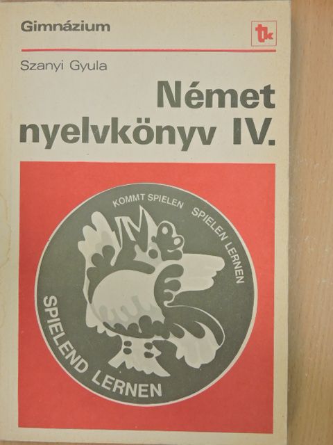 Szanyi Gyula - Német nyelvkönyv IV. [antikvár]