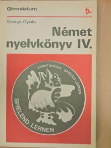 Szanyi Gyula - Német nyelvkönyv IV. [antikvár]