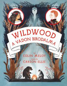 Colin Meloy - Wildwood 3. - A Vadon birodalma