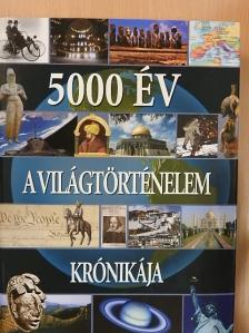 5000 év - A Világtörténelem krónikája [antikvár]