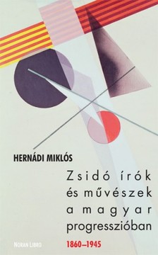 Hernádi Miklós - Zsidó írók és művészek a magyar progresszióban [eKönyv: epub, mobi]