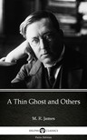 Delphi Classics M. R. James, - A Thin Ghost and Others by M. R. James - Delphi Classics (Illustrated) [eKönyv: epub, mobi]