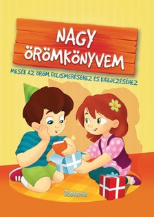 Halász-Szabó Klaudia és Sarkady-Filák Éva - Nagy örömkönyvem [eKönyv: pdf]