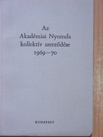 Az Akadémiai Nyomda kollektív szerződése 1969-1970 [antikvár]