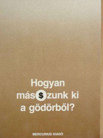 Aczél Endre - Hogyan más$zunk ki a gödörből? [antikvár]
