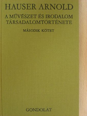 Hauser Arnold - A művészet és irodalom társadalomtörténete II. (töredék) [antikvár]