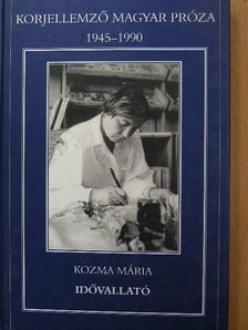 Kozma Mária - Idővallató [antikvár]