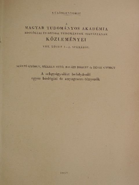 Balázs Róbert - A sebgyógyulást befolyásoló egyes biológiai és anyagcsere-tényezők [antikvár]