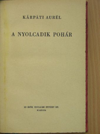 Kárpáti Aurél - A nyolcadik pohár [antikvár]