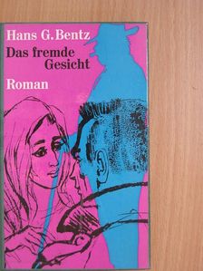 Hans G. Bentz - Das fremde Gesicht [antikvár]