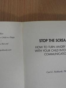 Carl E. Pickhardt - Stop the Screaming [antikvár]