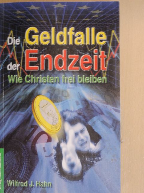 Wilfred J. Hahn - Die Geldfalle der Endzeit [antikvár]