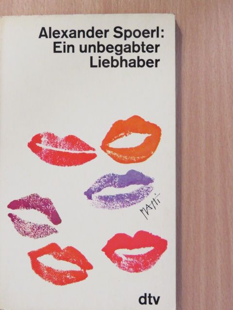 Alexander Spoerl - Ein unbegabter Liebhaber [antikvár]