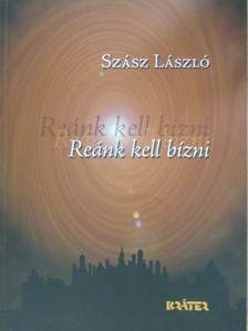 Szász László - Reánk kell bízni [antikvár]