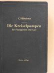 C. Pfleiderer - Die Kreiselpumpen für Flüssigkeiten und Gase [antikvár]