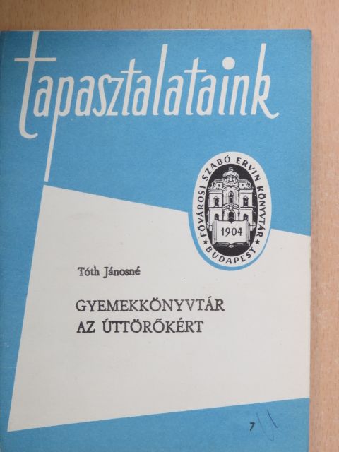 Tóth Jánosné - Gyermekkönyvtár az úttörőkért [antikvár]