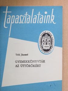 Tóth Jánosné - Gyermekkönyvtár az úttörőkért [antikvár]