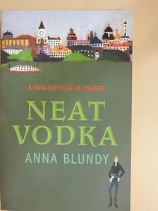 Anna Blundy - Neat Vodka [antikvár]