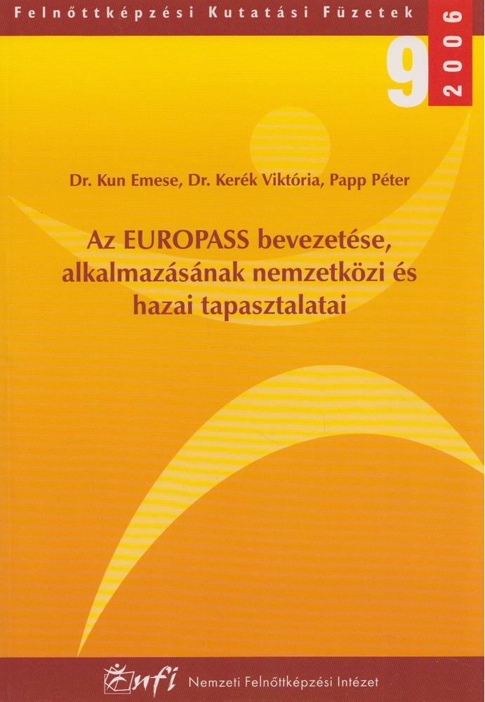 Dr. Kun Emese, Dr. Kerék Viktória, Papp Péter - Az EUROPASS bevezetése, alkalmazásának nemzetközi és hazai tapasztalatai [antikvár]