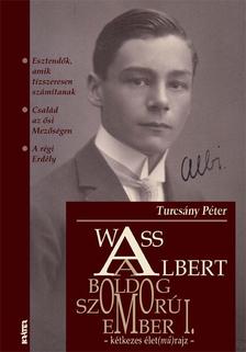 TURCSÁNY PÉTER - Wass Albert, a boldog szomorúember