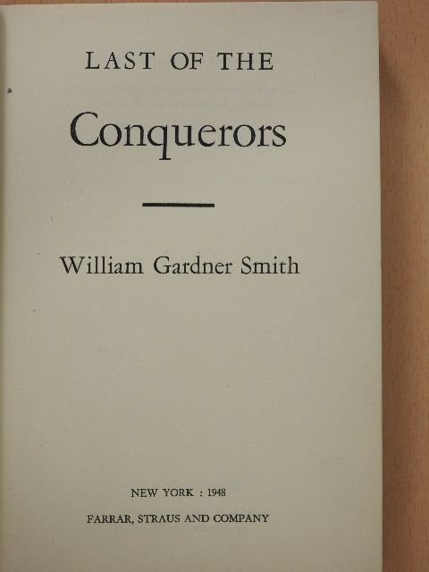William Gardner Smith - Last of the Conquerors [antikvár]