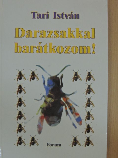 Tari István - Darazsakkal barátkozom! [antikvár]