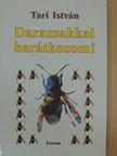 Tari István - Darazsakkal barátkozom! [antikvár]