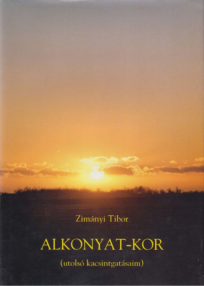 ZIMÁNYI TIBOR - Alkonyat-kor [antikvár]