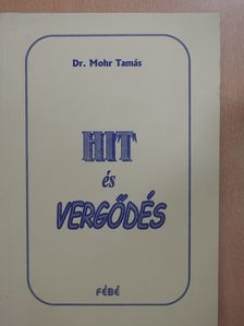 Dr. Mohr Tamás - Hit és vergődés (dedikált példány) [antikvár]