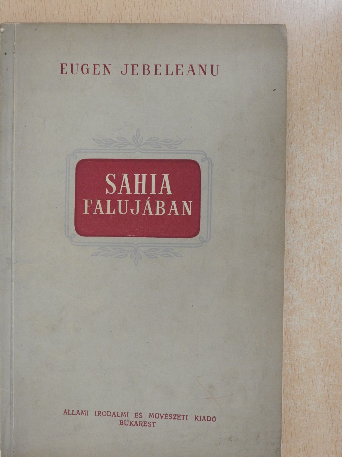 Eugen Jebeleanu - Sahia falujában (aláírt példány) [antikvár]