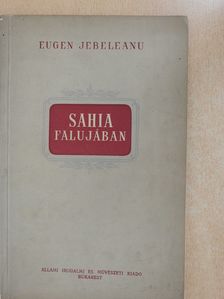 Eugen Jebeleanu - Sahia falujában (aláírt példány) [antikvár]