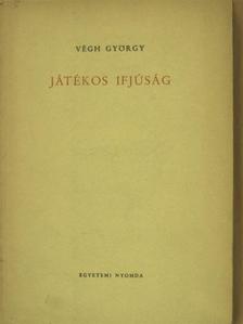 Végh György - Játékos ifjúság [antikvár]