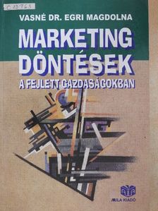 Vasné dr. Egri Magdolna - Marketing döntések a fejlett gazdaságokban [antikvár]