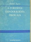Dániel Ágnes - A fordítói gondolkodás iskolája [antikvár]
