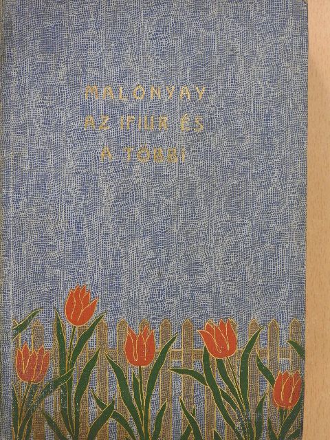 Malonyay Dezső - Az Ifiur és a többi [antikvár]