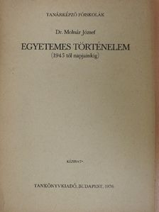 Dr. Molnár József - Egyetemes történelem 1945-től napjainkig [antikvár]