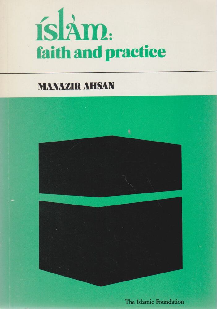 Manazir Ahsan - Islám: faith and practice [antikvár]