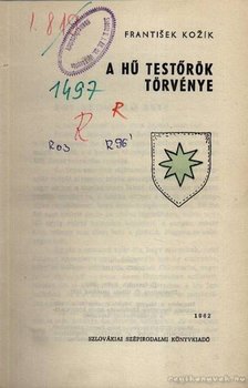 KOZIK, FRANTISEK - A hű testőrök törvénye [antikvár]