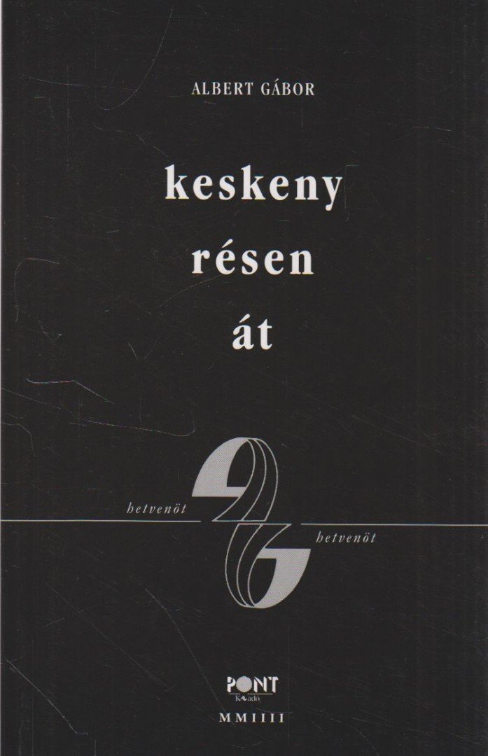ALBERT GÁBOR - Keskeny résen át (aláírt) [antikvár]