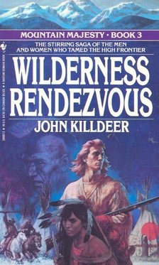 KILLDEER, JOHN - Wilderness Rendezvous [antikvár]