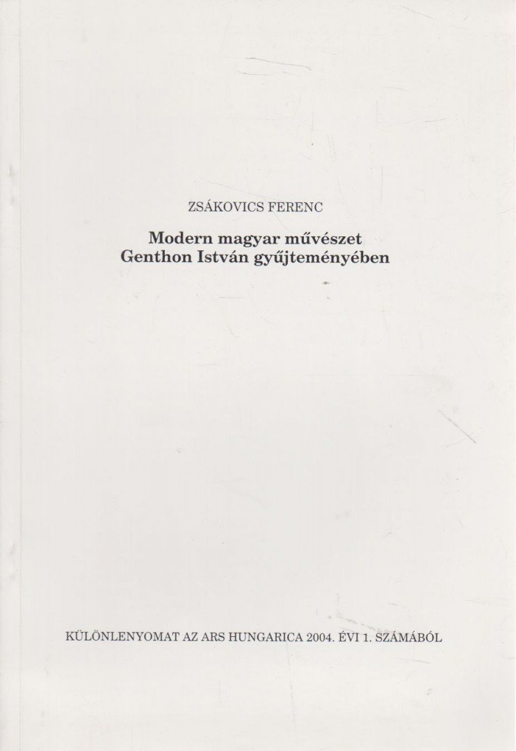ZSÁKOVICS FERENC - Modern magyar művészet Genthon István gyűjteményében (különnyomat) [antikvár]