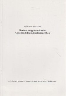 ZSÁKOVICS FERENC - Modern magyar művészet Genthon István gyűjteményében (különnyomat) [antikvár]