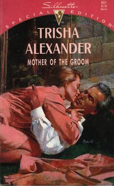 Alexander, Trisha - Mother Of The Groom [antikvár]