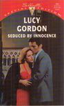 Lucy Gordon - Seduced by Innocence [antikvár]