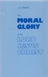 J. G. Bellett - The Moral Glory of the Lord Jesus Christ [antikvár]