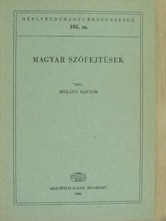 Mokány Sándor - Magyar szófejtések [antikvár]