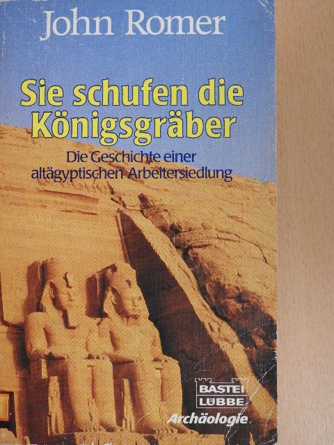 John Romer - Sie schufen die Königsgräber [antikvár]